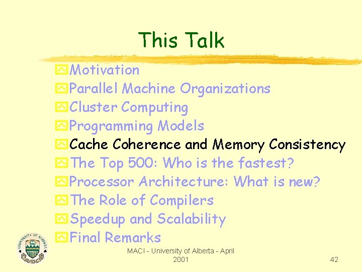 This Talk y. Motivation y. Parallel Machine Organizations y. Cluster Computing y. Programming Models