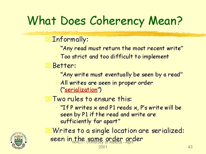 What Does Coherency Mean? x. Informally: • “Any read must return the most recent