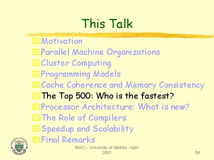 This Talk y. Motivation y. Parallel Machine Organizations y. Cluster Computing y. Programming Models