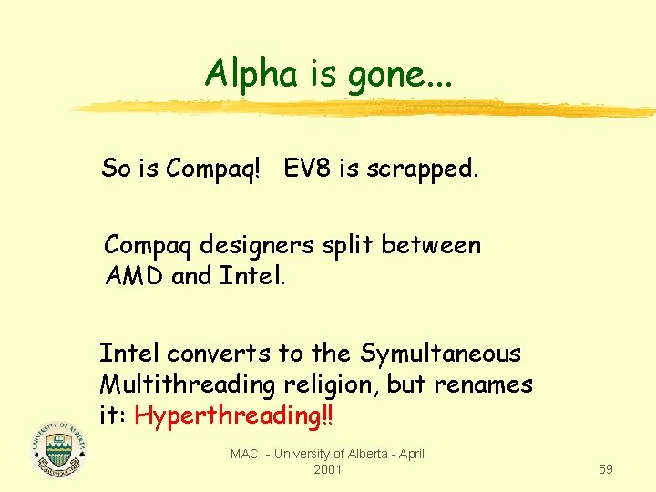 Alpha is gone. . . So is Compaq! EV 8 is scrapped. Compaq designers