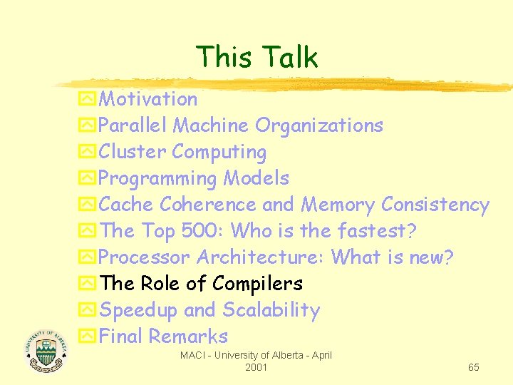 This Talk y. Motivation y. Parallel Machine Organizations y. Cluster Computing y. Programming Models