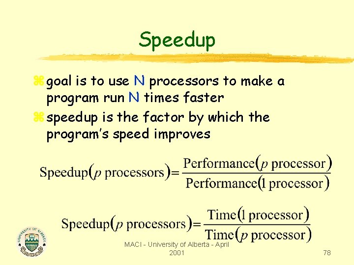 Speedup z goal is to use N processors to make a program run N
