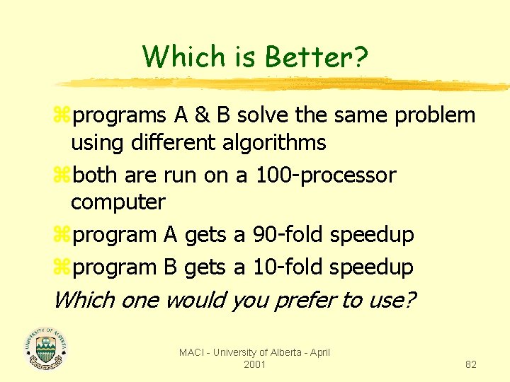 Which is Better? zprograms A & B solve the same problem using different algorithms