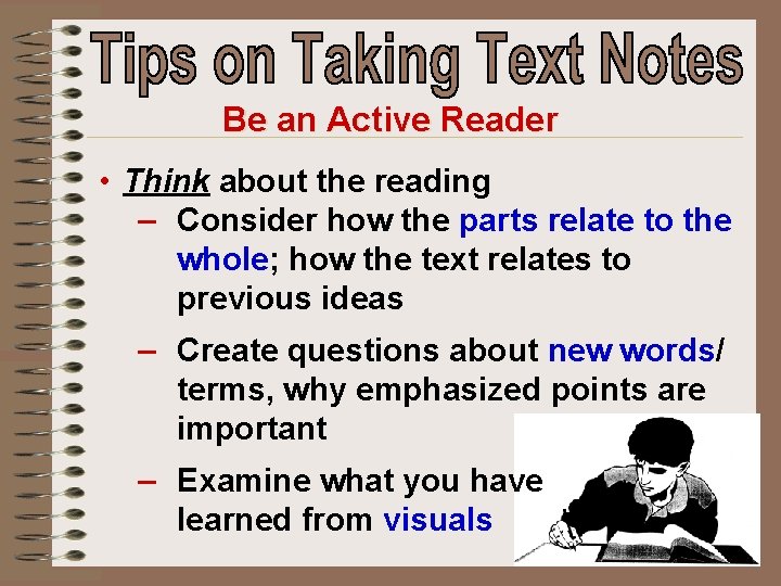 Be an Active Reader • Think about the reading – Consider how the parts