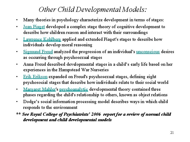 Other Child Developmental Models: • • Many theories in psychology characterize development in terms