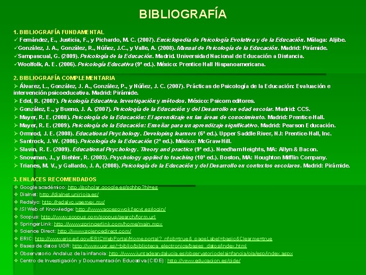 BIBLIOGRAFÍA 1. BIBLIOGRAFÍA FUNDAMENTAL ü Fernández, E. , Justicia, F. , y Pichardo, M.