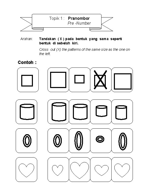 Topik 1 : Pranombor Pre -Number Arahan: Tandakan ( X ) pada bentuk yang