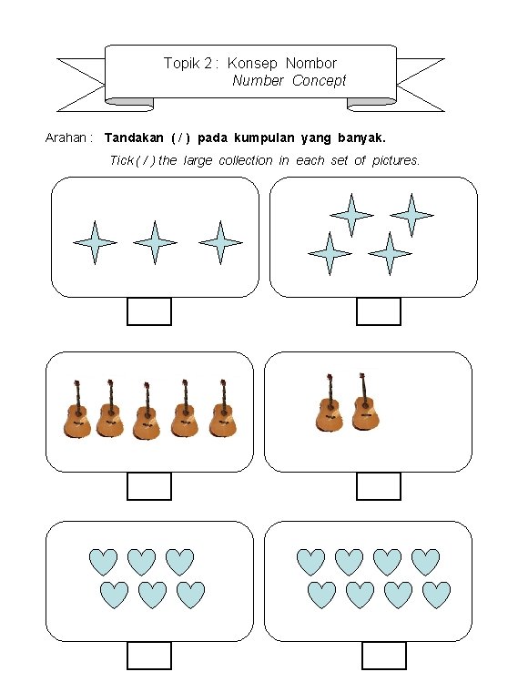 Topik 2 : Konsep Nombor Number Concept Arahan : Tandakan ( / ) pada