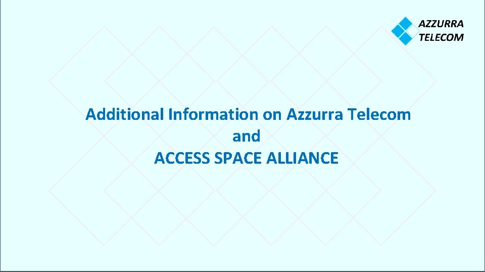 Additional Information on Azzurra Telecom and ACCESS SPACE ALLIANCE 