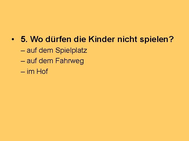  • 5. Wo dürfen die Kinder nicht spielen? – auf dem Spielplatz –