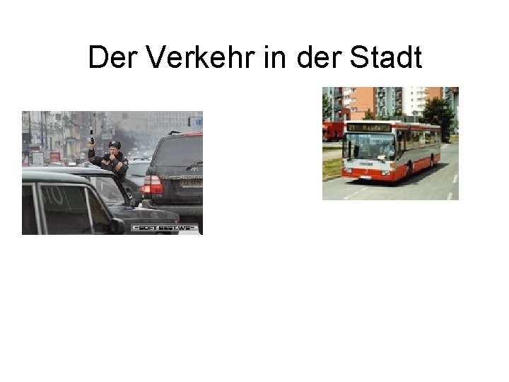 Der Verkehr in der Stadt 