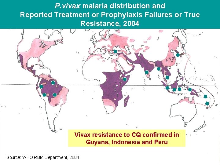 P. vivax malaria distribution and Reported Treatment or Prophylaxis Failures or True Resistance, 2004