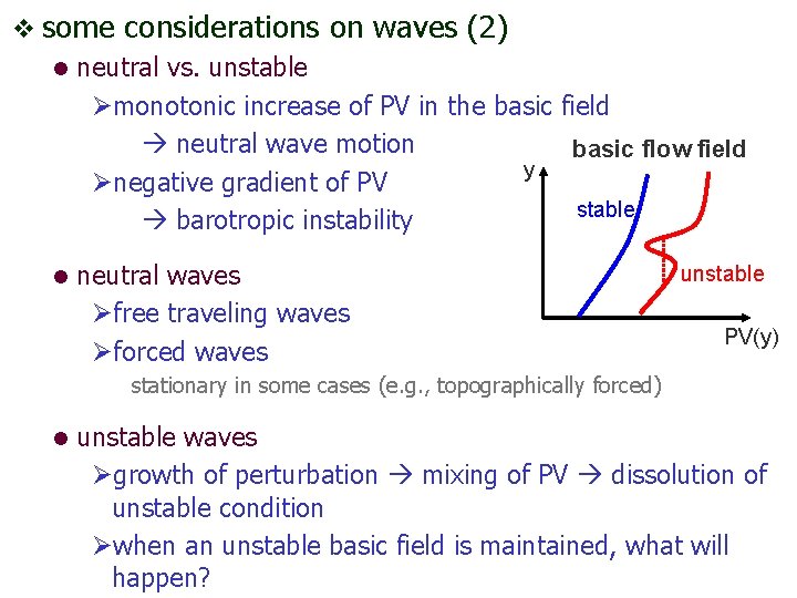 v some considerations on waves (2) l neutral vs. unstable Ømonotonic increase of PV