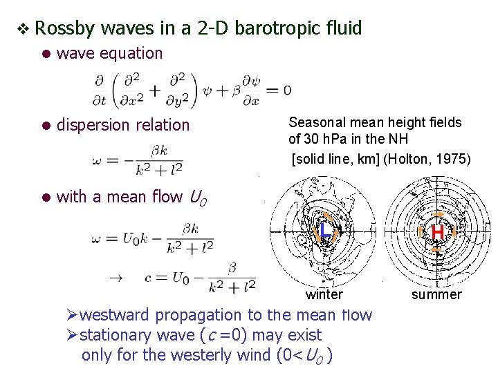 v Rossby waves in a 2 -D barotropic fluid l wave equation l dispersion