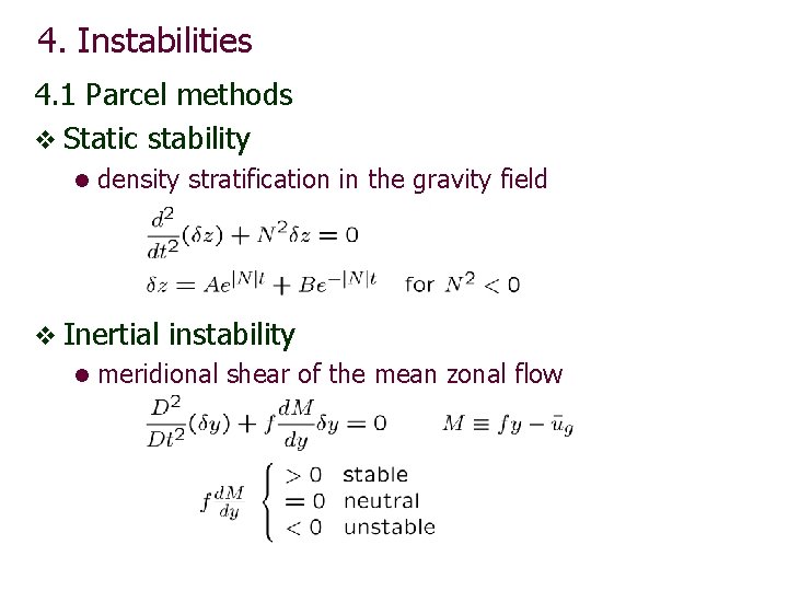 4. Instabilities 4. 1 Parcel methods v Static stability l density stratification in the
