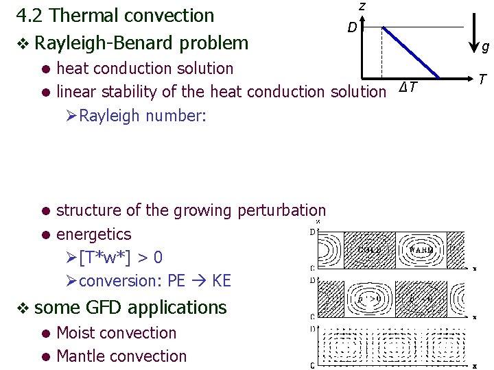 4. 2 Thermal convection v Rayleigh-Benard problem z D heat conduction solution l linear