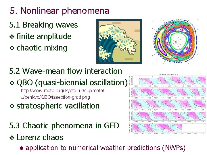 5. Nonlinear phenomena 5. 1 Breaking waves v finite amplitude v chaotic mixing 5.