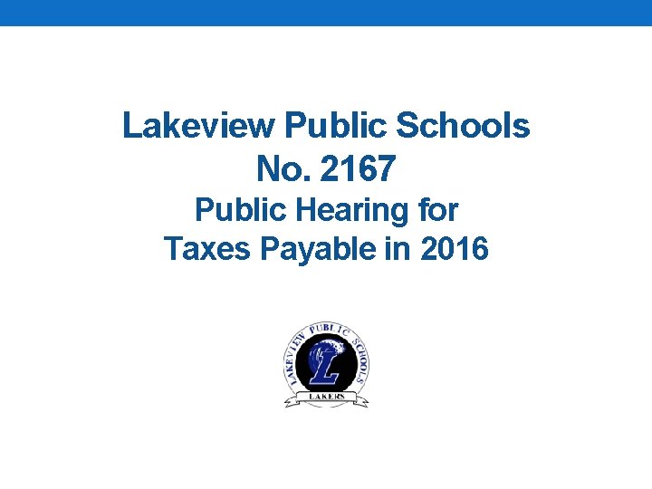 Lakeview Public Schools No. 2167 Public Hearing for Taxes Payable in 2016 