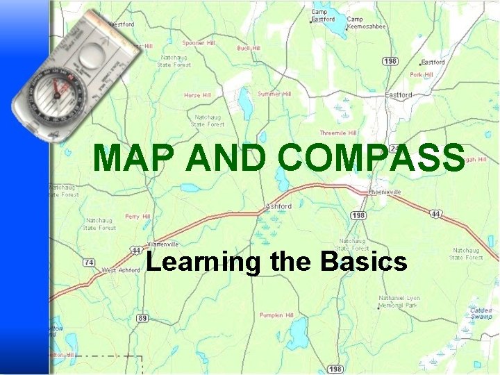 MAP AND COMPASS Learning the Basics 