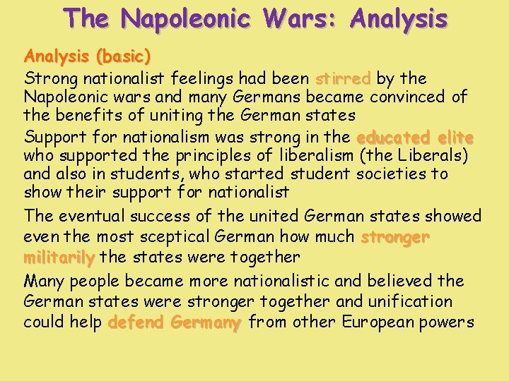 The Napoleonic Wars: Analysis (basic) Strong nationalist feelings had been stirred by the Napoleonic