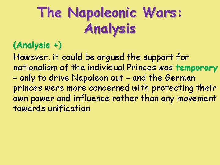 The Napoleonic Wars: Analysis (Analysis +) However, it could be argued the support for