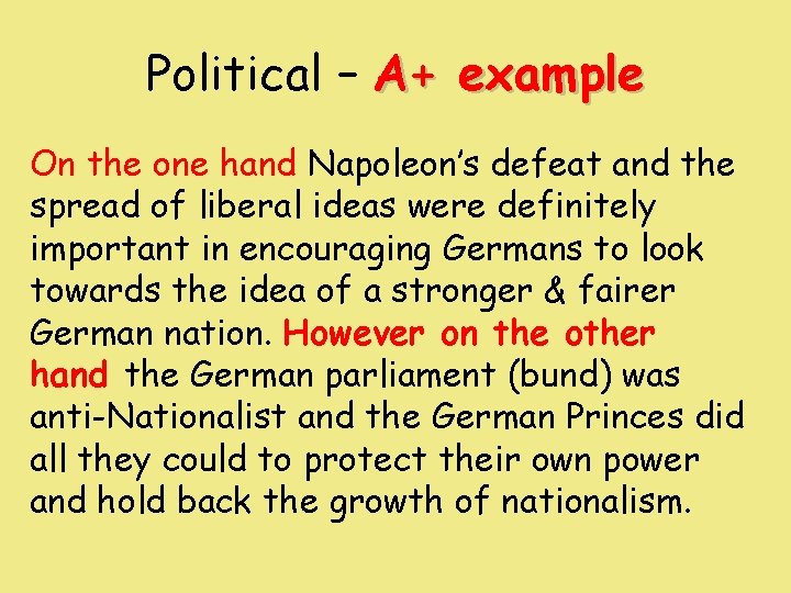 Political – A+ example On the one hand Napoleon’s defeat and the spread of