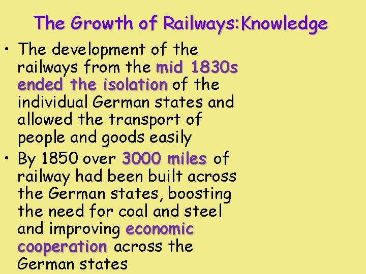 The Growth of Railways: Knowledge • The development of the railways from the mid