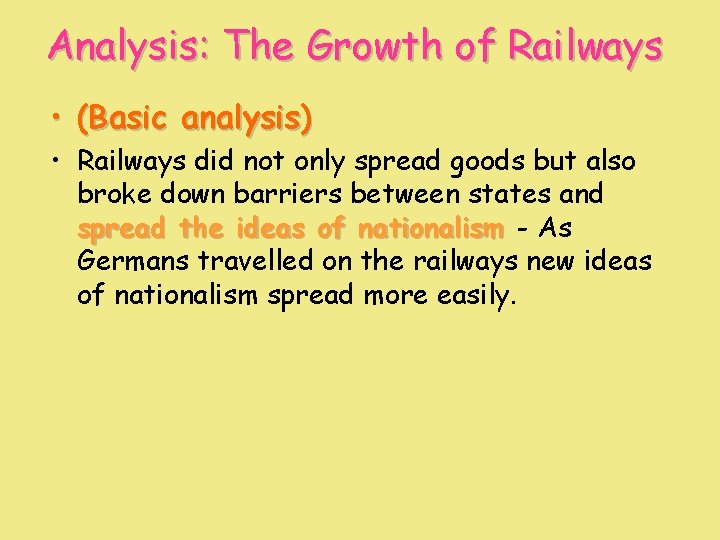 Analysis: The Growth of Railways • (Basic analysis) • Railways did not only spread