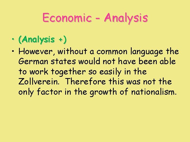 Economic - Analysis • (Analysis +) • However, without a common language the German