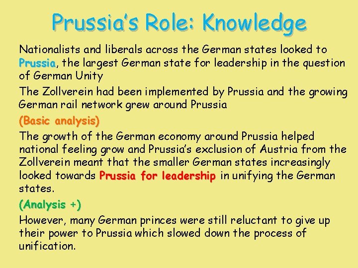 Prussia’s Role: Knowledge Nationalists and liberals across the German states looked to Prussia, Prussia