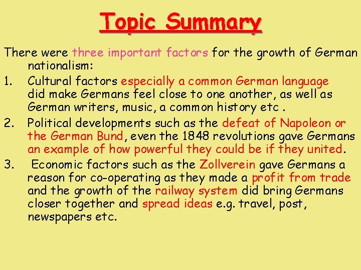 Topic Summary There were three important factors for the growth of German nationalism: 1.