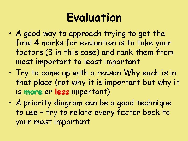 Evaluation • A good way to approach trying to get the final 4 marks