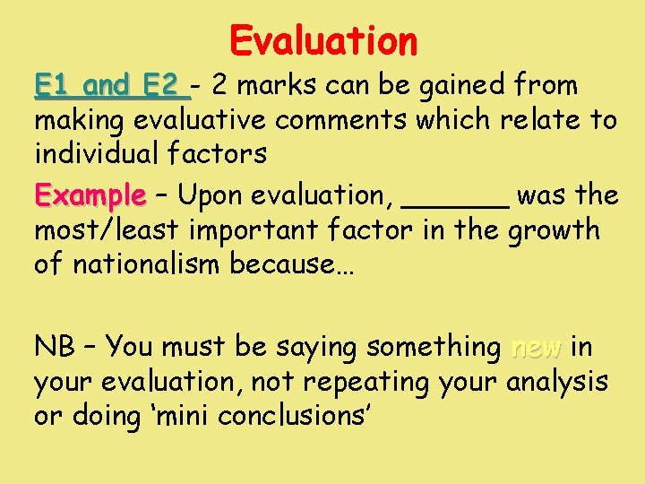 Evaluation E 1 and E 2 - 2 marks can be gained from making Evaluation E 1 and E 2 - 2 marks can be gained from making