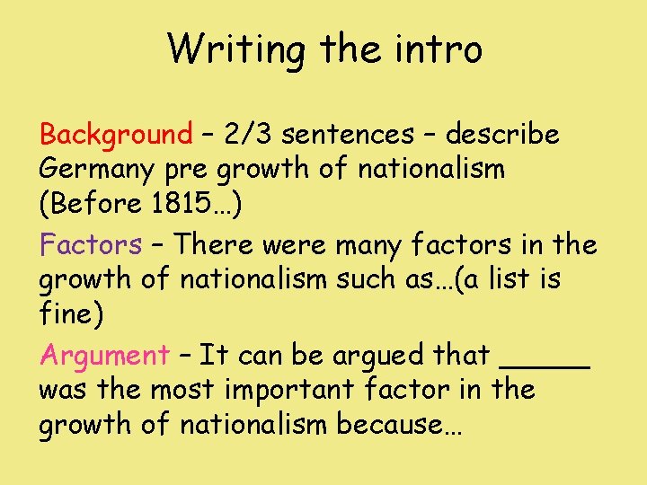 Writing the intro Background – 2/3 sentences – describe Germany pre growth of nationalism