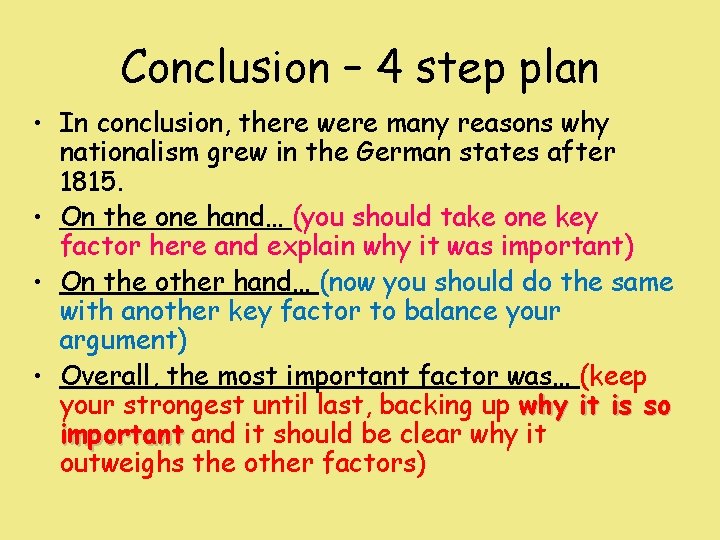Conclusion – 4 step plan • In conclusion, there were many reasons why nationalism