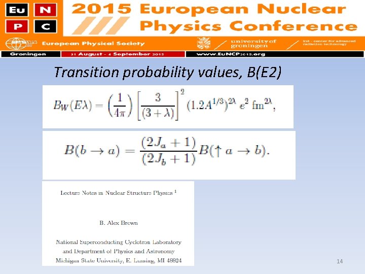 Transition probability values, B(E 2) 14 