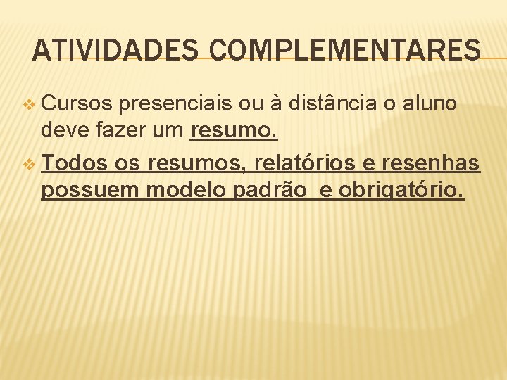 Atividades Complementares e EADs Orientadora Mestranda Pamela Alves