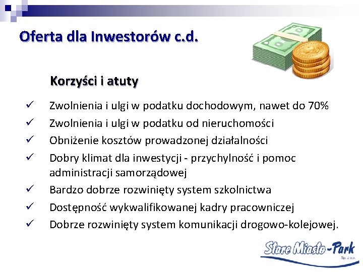 Oferta dla Inwestorów c. d. Korzyści i atuty ü ü ü ü Zwolnienia i