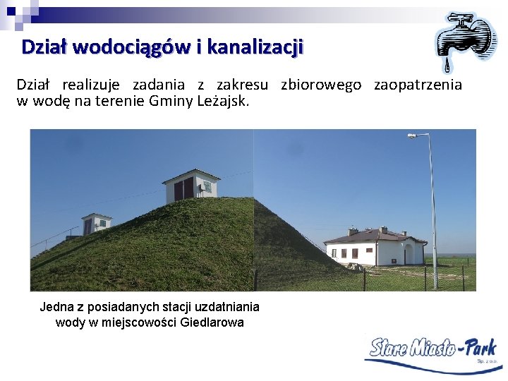 Dział wodociągów i kanalizacji Dział realizuje zadania z zakresu zbiorowego zaopatrzenia w wodę na