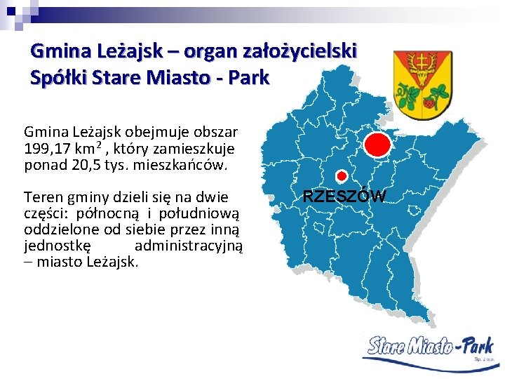 Gmina Leżajsk – organ założycielski Spółki Stare Miasto - Park Gmina Leżajsk obejmuje obszar