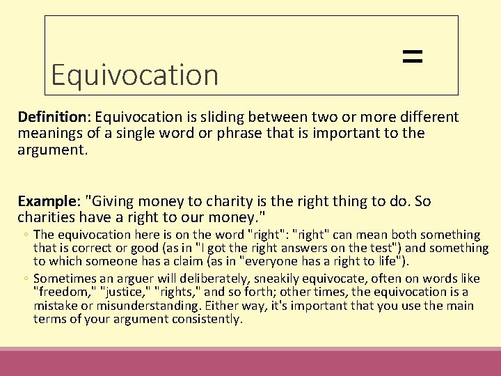 Equivocation = Definition: Equivocation is sliding between two or more different meanings of a