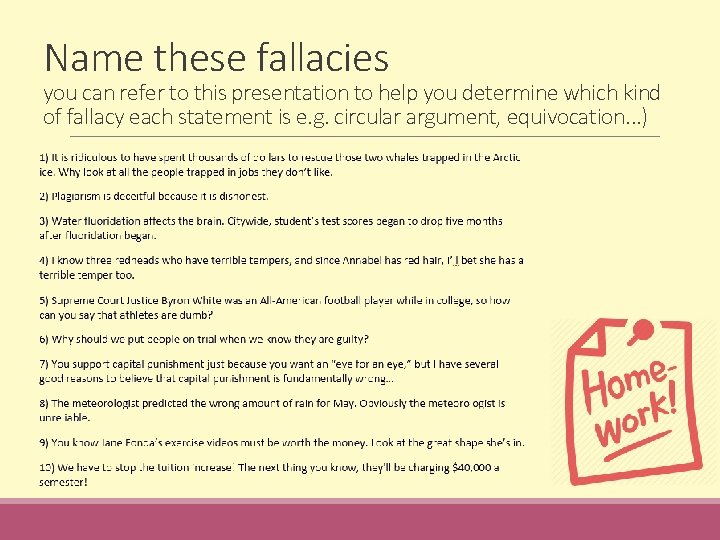 Name these fallacies you can refer to this presentation to help you determine which