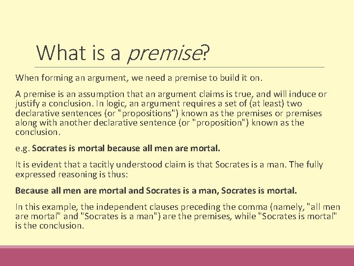 What is a premise? When forming an argument, we need a premise to build