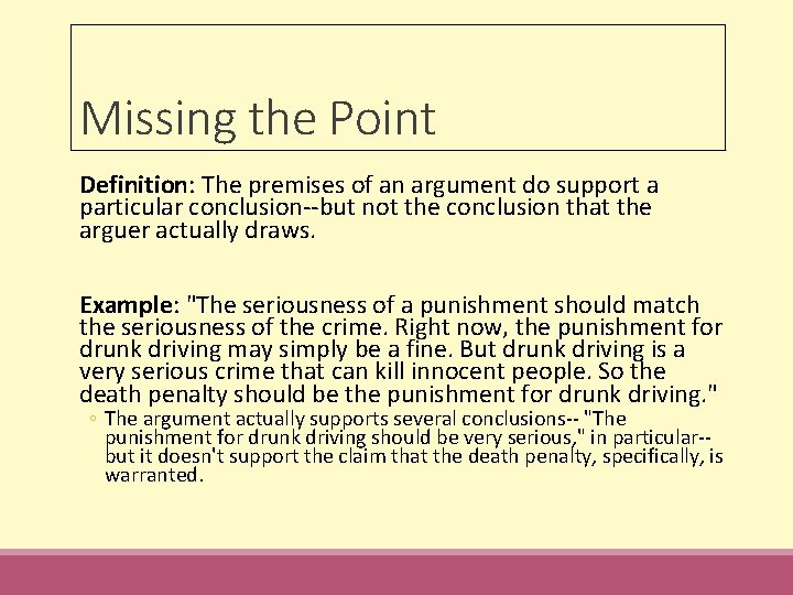 Missing the Point Definition: The premises of an argument do support a particular conclusion--but