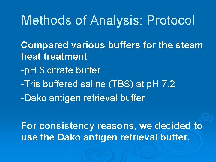 Methods of Analysis: Protocol Compared various buffers for the steam heat treatment -p. H