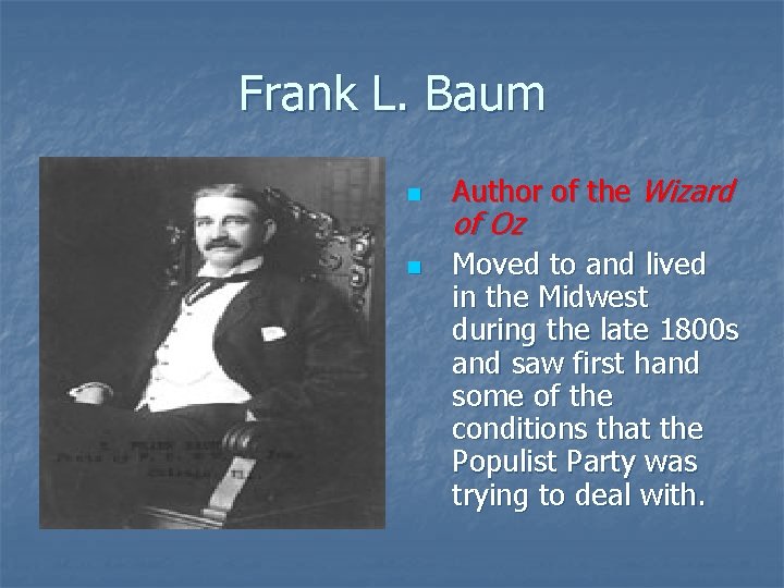 Frank L. Baum n n Author of the Wizard of Oz Moved to and