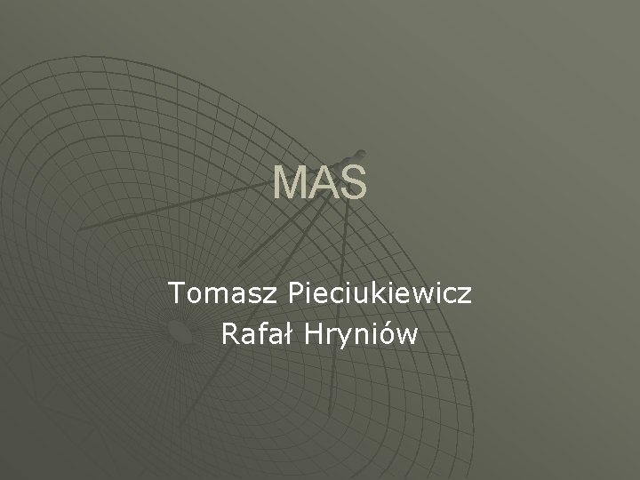 MAS Tomasz Pieciukiewicz Rafał Hryniów 