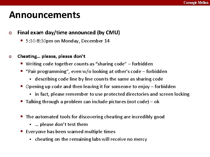 Carnegie Mellon Announcements ¢ ¢ Final exam day/time announced (by CMU) § 5: 30