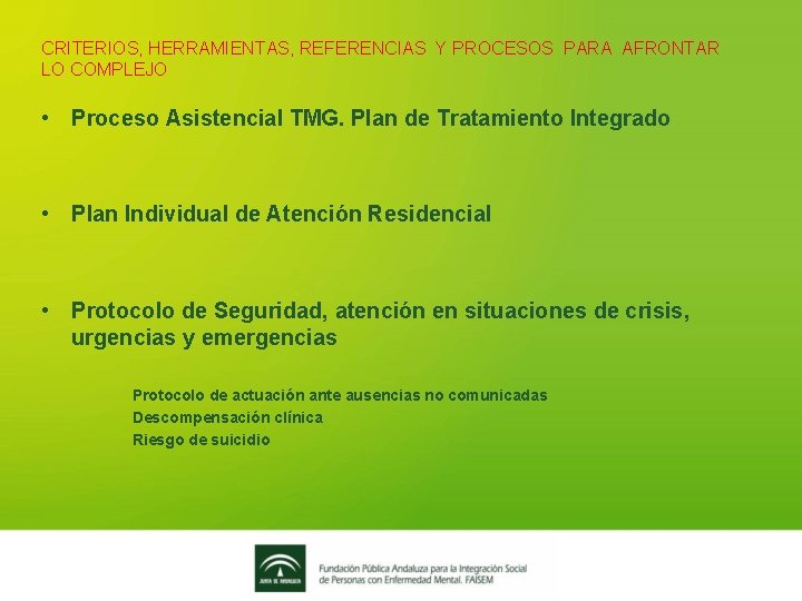 CRITERIOS, HERRAMIENTAS, REFERENCIAS Y PROCESOS PARA AFRONTAR LO COMPLEJO • Proceso Asistencial TMG. Plan