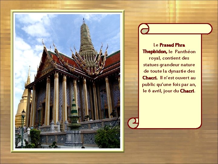 Le Prasad Phra Thepbidon, le Panthéon royal, contient des statues grandeur nature de toute